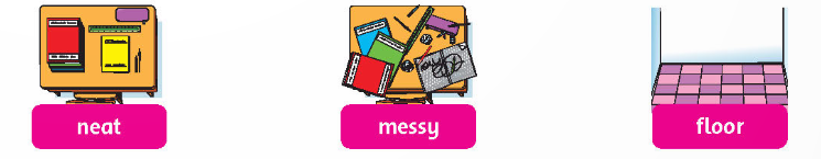 Unit 12 lesson three trang 90 - Tiếng Anh 4 Family and Friends: Listen, point, and repeat. (Nghe, chỉ và nhắc lại. ) neat (adj): gọn gàng messy (adj) 5 202406040249218