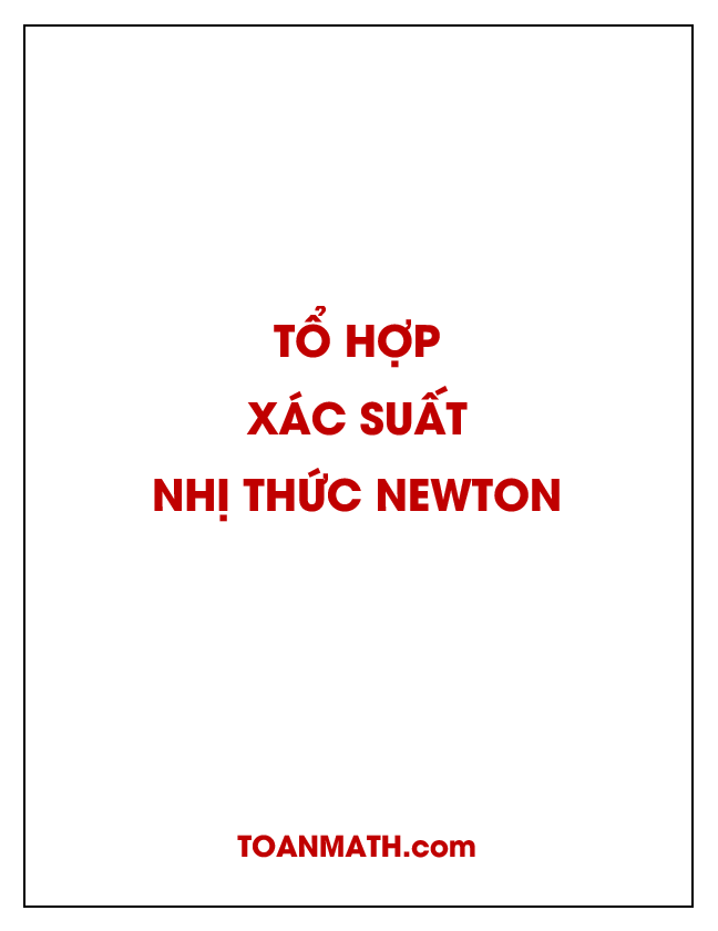 cong thuc hoan vi chinh hop to hop xac suat va nhi thuc newton d
