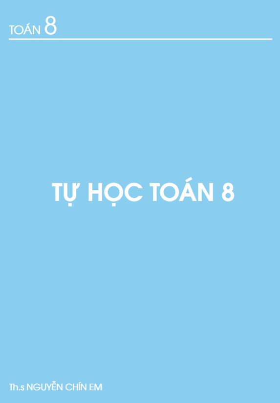 tai lieu tu hoc lop 8 mon toan nguyen chin em d