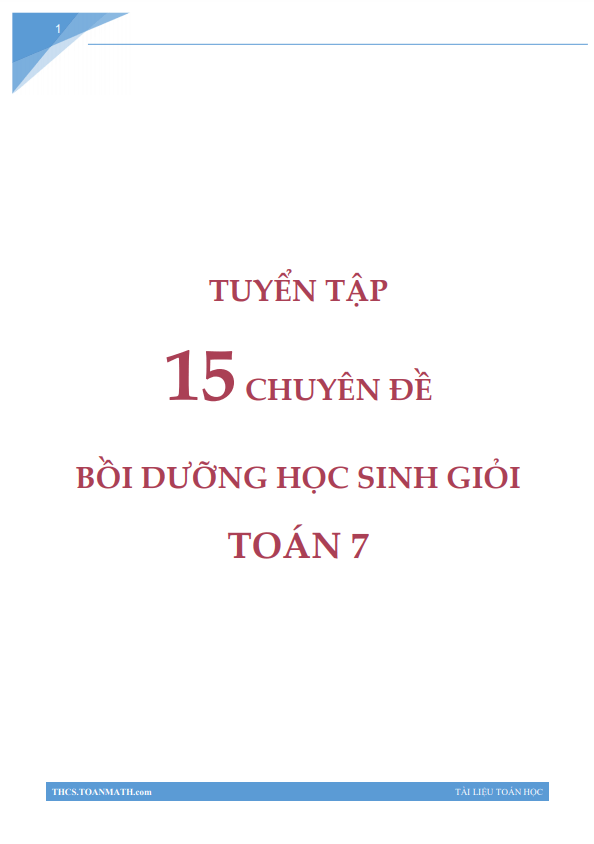 Tuyển tập 15 chuyên đề bồi dưỡng học sinh giỏi lớp 7 môn Toán 1 tuyen tap 15 chuyen de boi duong hoc sinh gioi lop 7 mon toan d