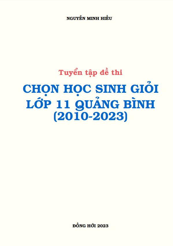 Tuyển tập đề thi học sinh giỏi lớp 11 môn Toán sở GD ĐT Quảng Bình (2010 2023) 1 tuyen tap de thi hoc sinh gioi lop 11 mon toan so gd dt quang binh 2010 2023 d